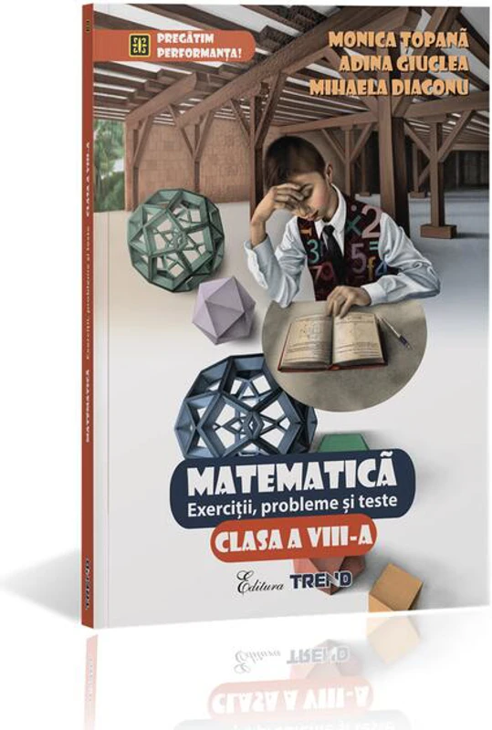 Matematică. Exerciții, probleme și teste Clasa a VIII-a