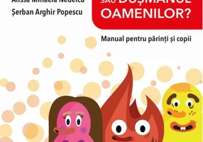 Focul: Prietenul sau dușmanul oamenilor? Manual pentru părinți și copii