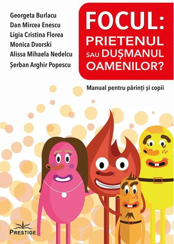 Focul: Prietenul sau dușmanul oamenilor? Manual pentru părinți și copii