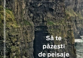 Să te păzești de peisaje
