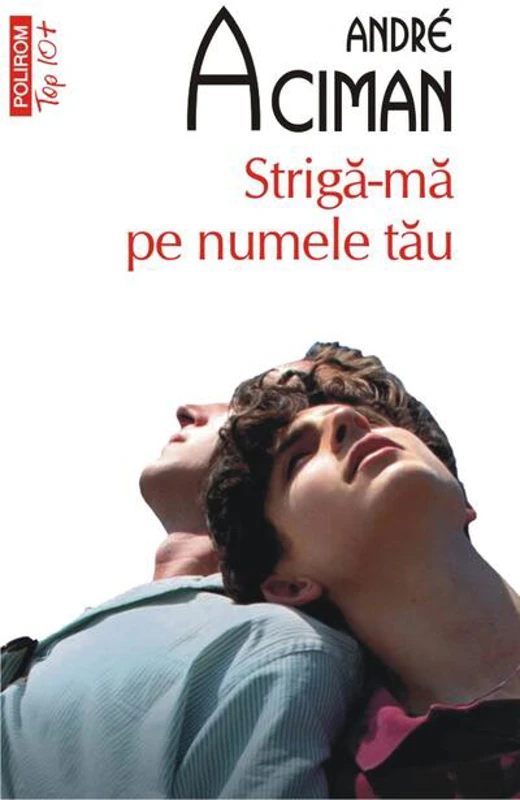 Strigă-mă pe numele tău (Top 10+)