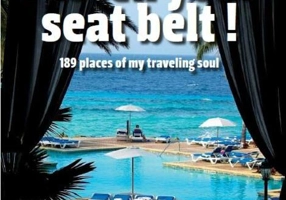 Fasten your seatbelt! 189 places of my traveling soul / 189 de locuri ale sufletului meu călător