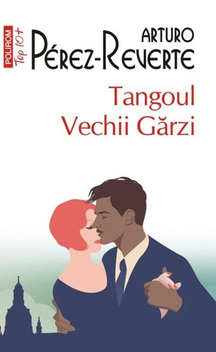 Tangoul Vechii Gărzi (Top10+)