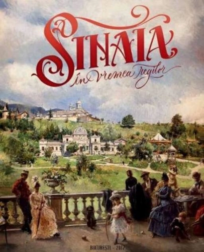 Sinaia în vremea regilor