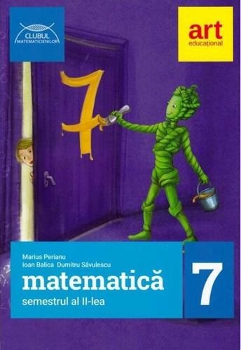 Matematică Clasa a VII-a. Semestrul II. Clubul Matematicienilor