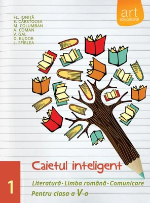 Caietul inteligent. Literatură, limba română, comunicare. Pentru clasa a V-a. Semestrul I