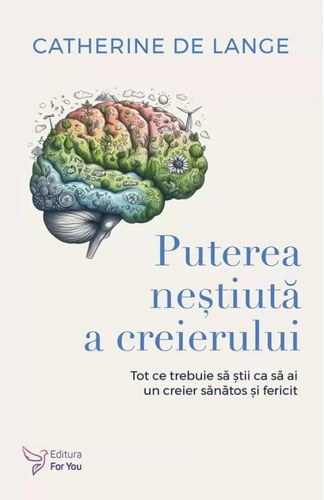 Puterea neștiută a creierului