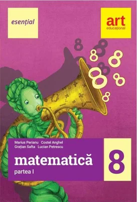 Matematică clasa a VIII-a. Partea I (esențial)