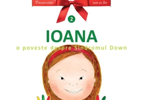 Ioana. O poveste despre Sindromul Down