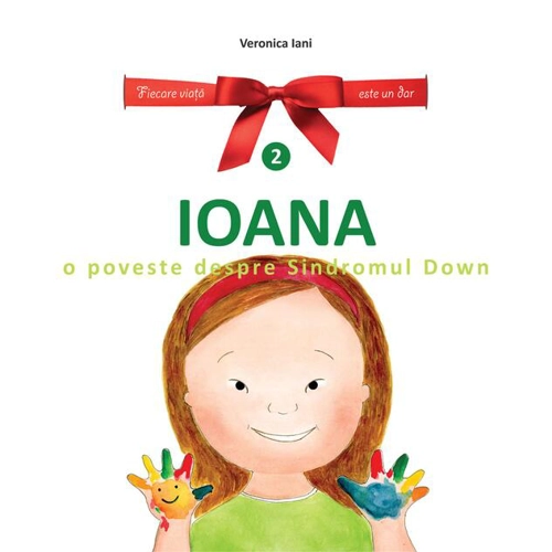 Ioana. O poveste despre Sindromul Down