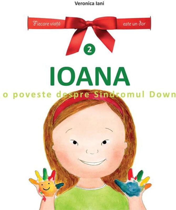 Ioana. O poveste despre Sindromul Down