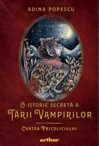Cartea Pricoliciului. O istorie secretă a Ţării Vampirilor (Vol. 1)