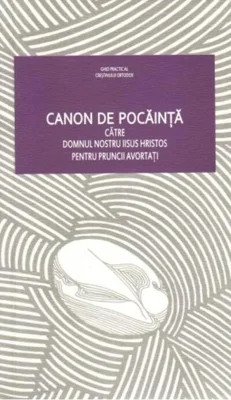 Canon de pocăință către Domnul nostru Iisus Hristos pentru pruncii avortați