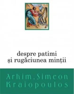 Despre patimi și rugăciunea minții