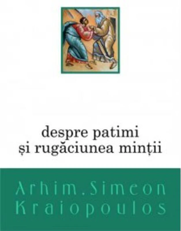 Despre patimi și rugăciunea minții