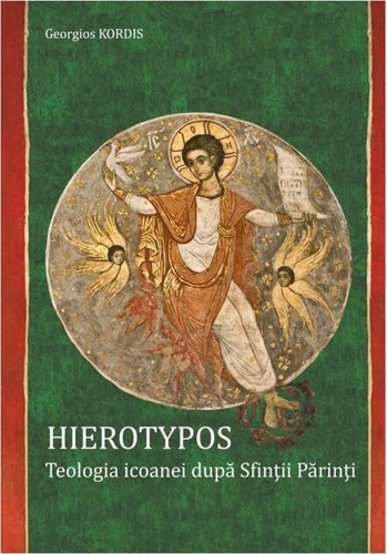 Hierotypos. Teologia icoanei după Sfinţii Părinţi