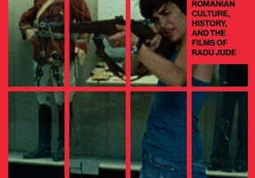 Beyond the New Romanian Cinema: Romanian Culture, History, and the Films of Radu Jude