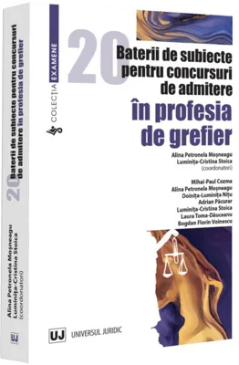 20 baterii de subiecte pentru concursuri de admitere În profesia de grefier
