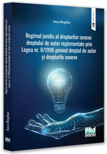 Regimul juridic al drepturilor conexe dreptului de autor reglementate prin legea nr. 8/1996 privind dreptul de autor și drepturile conexe