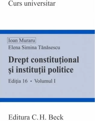 Drept constituțional și instituții politice (Volumul I)