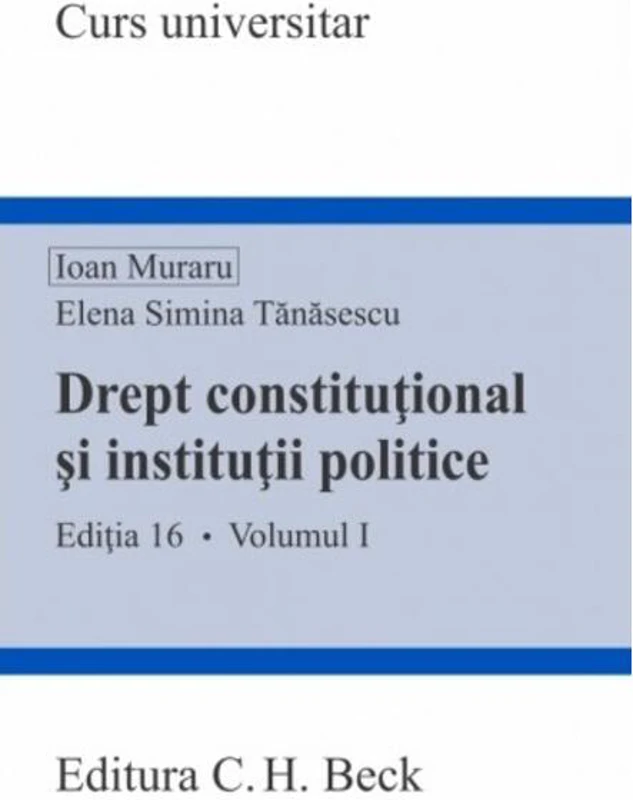 Drept constituțional și instituții politice (Volumul I)