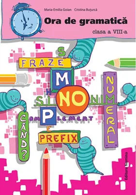 Ora de gramatică. Clasa a VIII-a