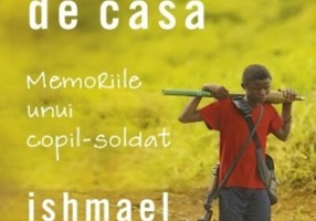 Departe de casă. Memoriile unui copil-soldat