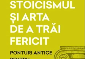 Stoicismul și arta de a trăi fericit