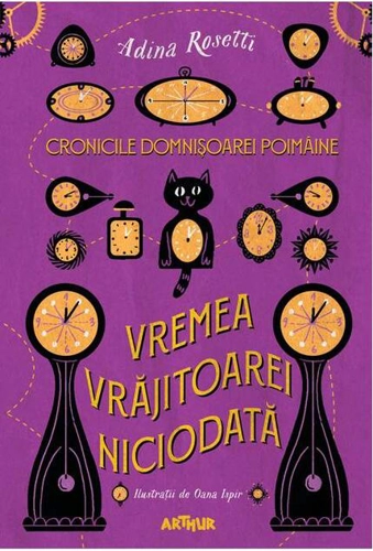 Vremea Vrăjitoarei Niciodată. Cronicile Domnișoarei Poimâine (Vol. 1)