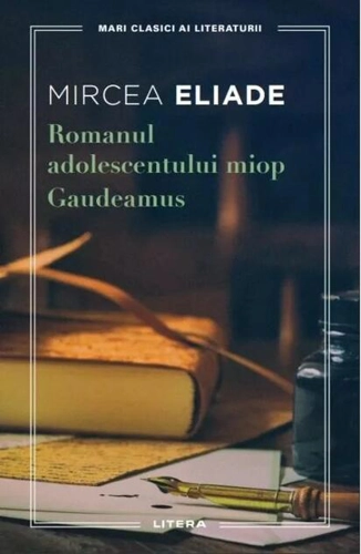 Romanul adolescentului miop. Gaudeamus