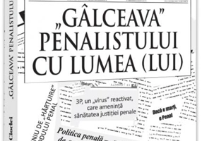 „Gâlceava” penalistului cu lumea (lui)