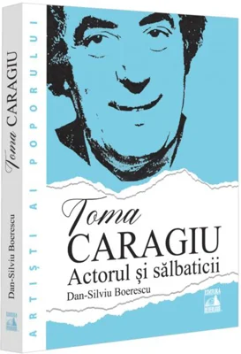 Toma Caragiu. Actorul și sălbaticii