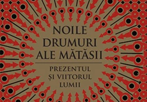 Noile drumuri ale mătăsii. Prezentul și viitorul lumii