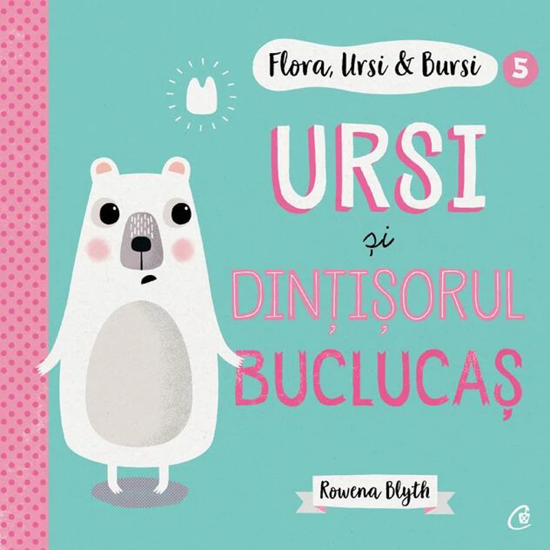 Ursi și dințișorul buclucaș (Vol. 5)