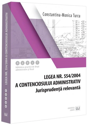 Legea contenciosului administrativ nr. 554/2004, legislație conexă și jurisprudență (aprilie 2024)