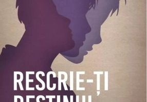 Rescrie-ți destinul