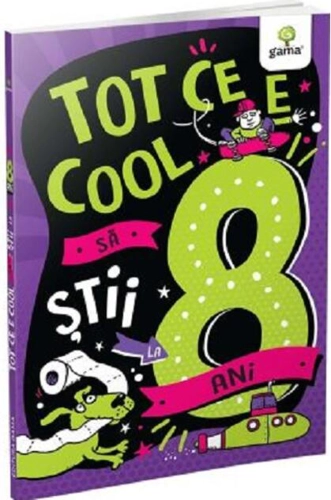 Tot ce e cool să știi la 8 ani