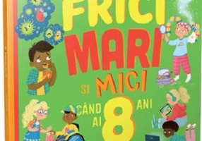 Frici mari și mici când ai 8 ani