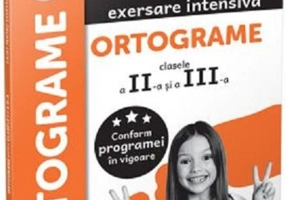 Ortograme. Caiet pentru exersare intensivă. Clasele II și a III-a