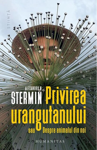 Privirea urangutanului sau Despre animalul din noi