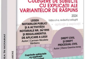 Admiterea în notariat. Culegere de subiecte cu explicații ale variantelor de răspuns