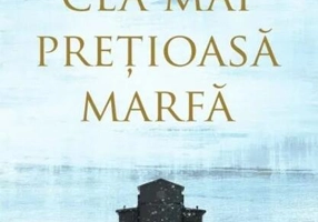 Cea mai prețioasă marfă