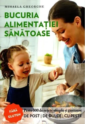 Bucuria alimentației sănătoase