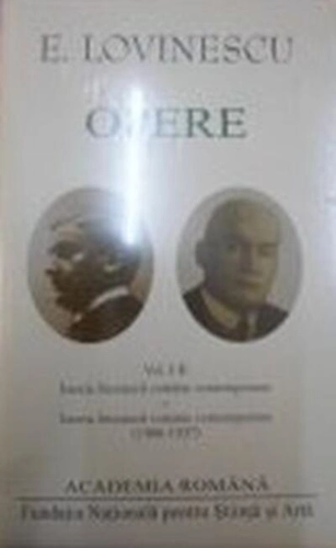 Eugen Lovinescu. Opere (Vol. I+II) Opere. Istoria literaturii române contemporane