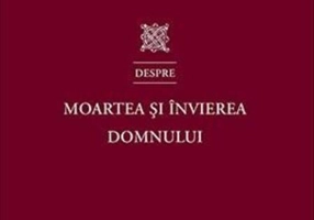 Sfinții Părinti despre Moartea și Învierea Domnului
