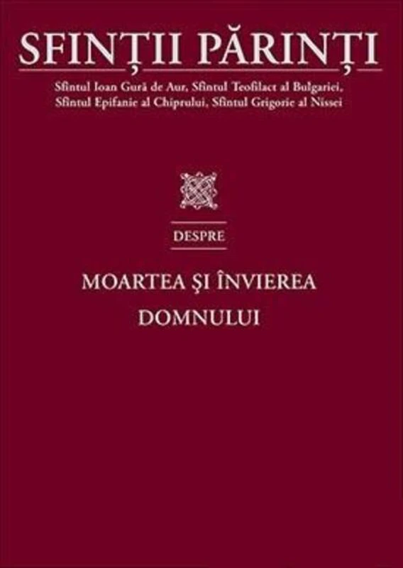 Sfinții Părinti despre Moartea și Învierea Domnului