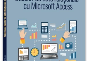 Proiectarea bazelor de date relaționale cu Microsoft Access
