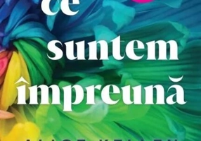 Tot ce suntem împreună