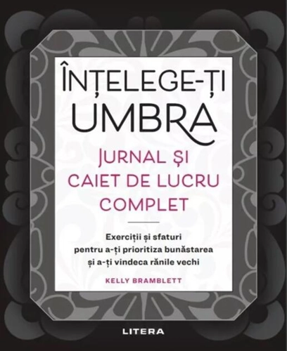Înțelege-ți umbra. Jurnal și caiet de lucru complet