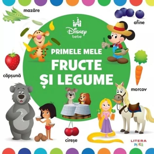 Disney Bebe. Primele mele fructe și legume